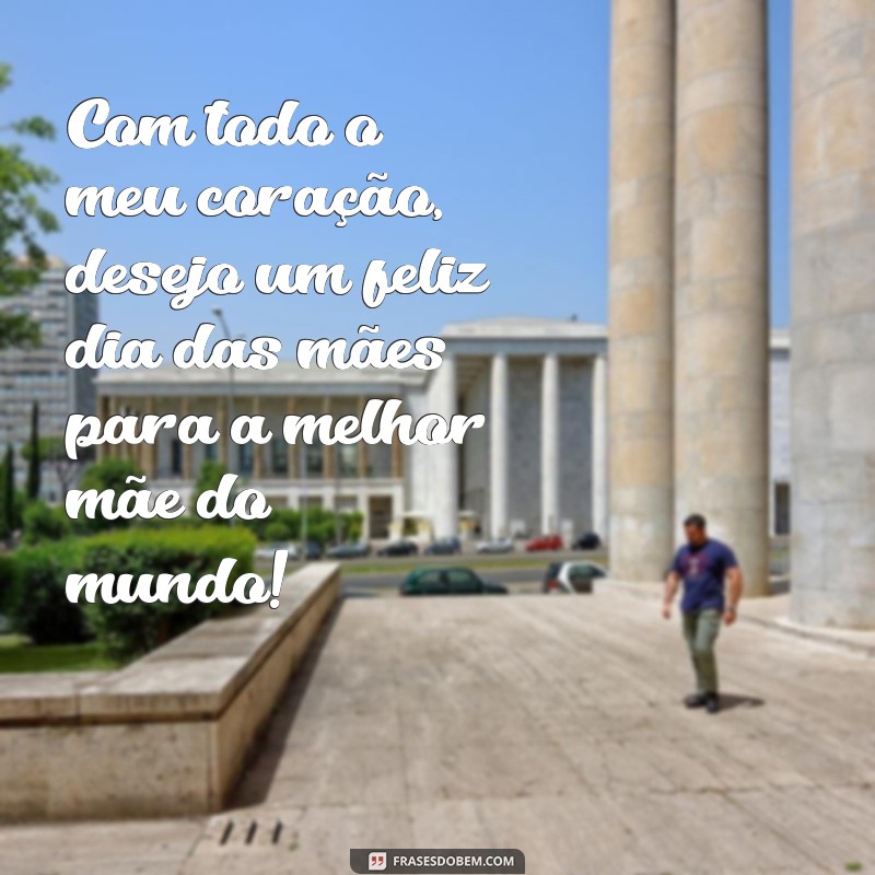 Surpreenda sua mãe com lindas mensagens no feliz dia das mães - Confira nossas frases especiais! 