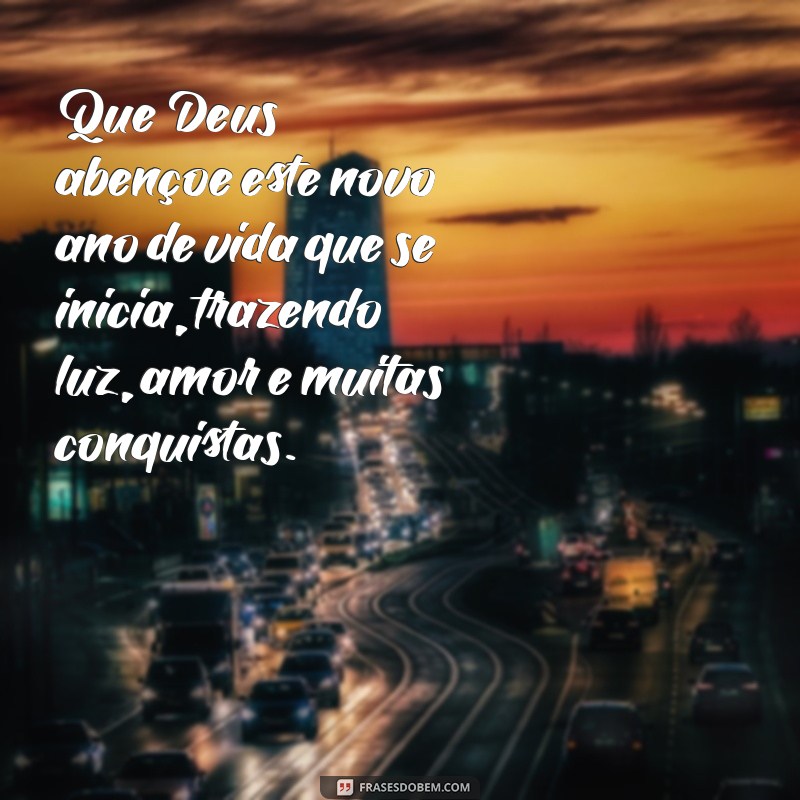 mensagem de aniversário que fala de deus Que Deus abençoe este novo ano de vida que se inicia, trazendo luz, amor e muitas conquistas.