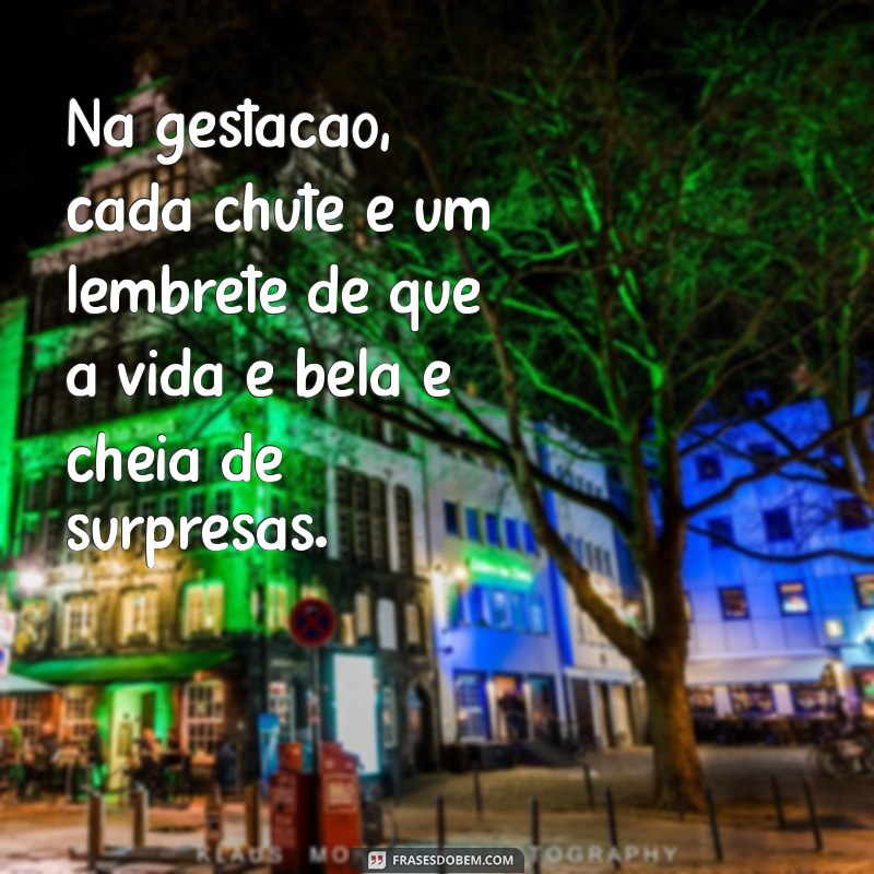 Frases Inspiradoras sobre Gestação: Reflexões e Emoções da Maternidade 