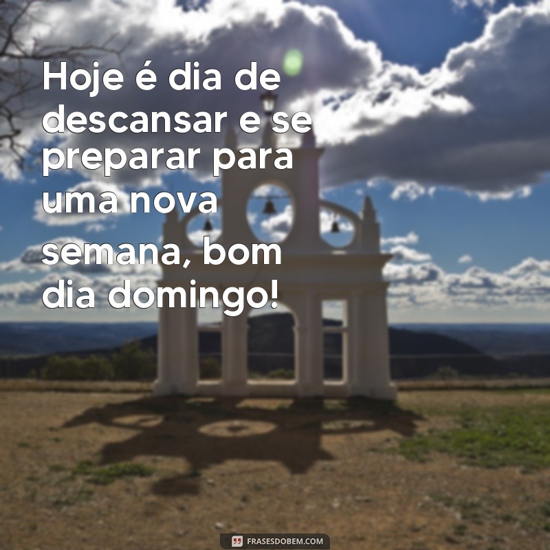 Comece o Domingo com Frases Inspiradoras para um Dia Maravilhoso 