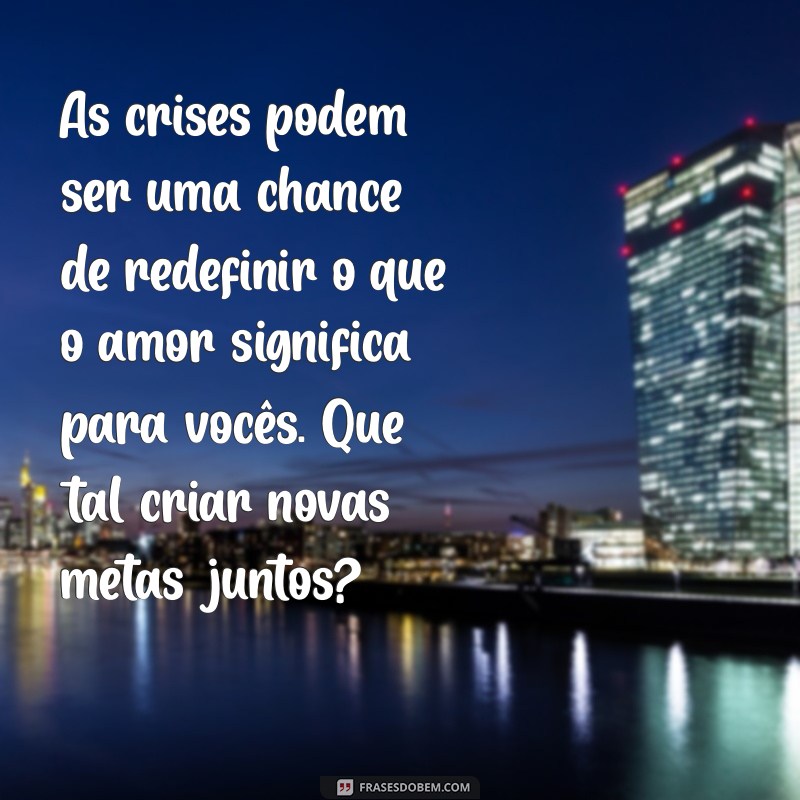 Como Superar Crises no Casamento: Reflexões e Dicas para Casais 