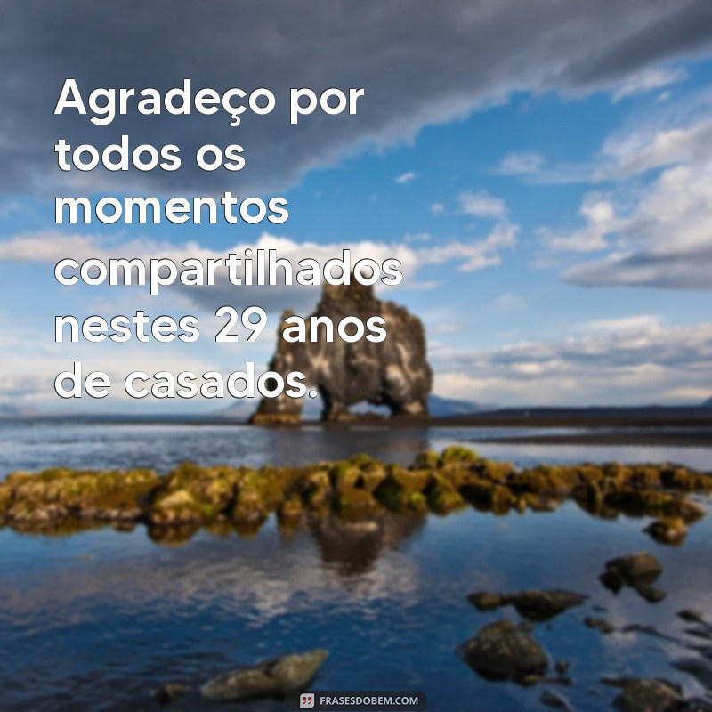 Bodas de 29 anos de casamento: descubra as melhores frases para celebrar essa data especial! 