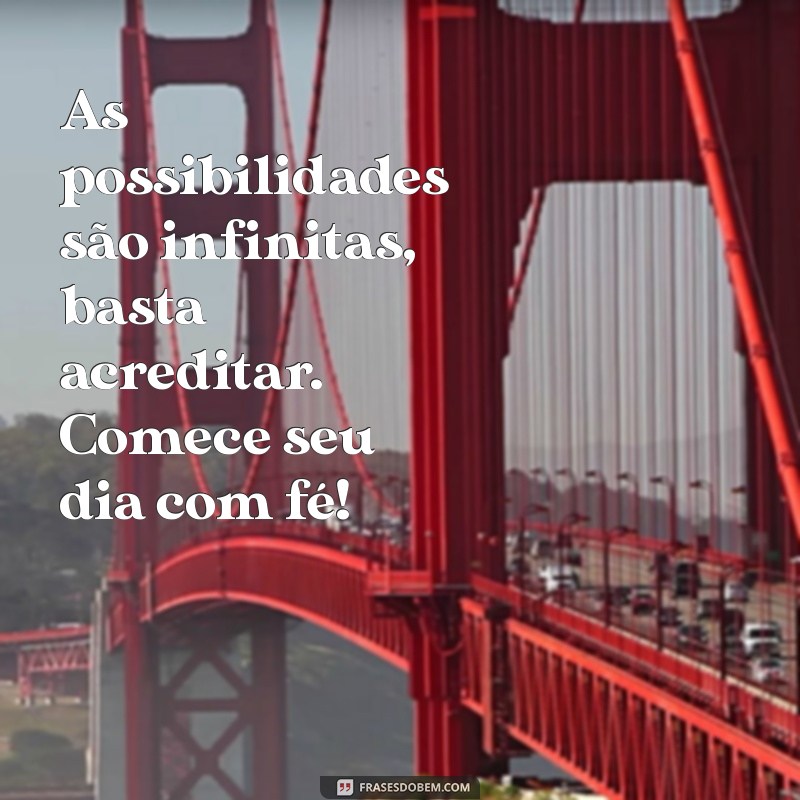 10 Mensagens Poderosas de Bom Dia para Inspirar Seu Dia 