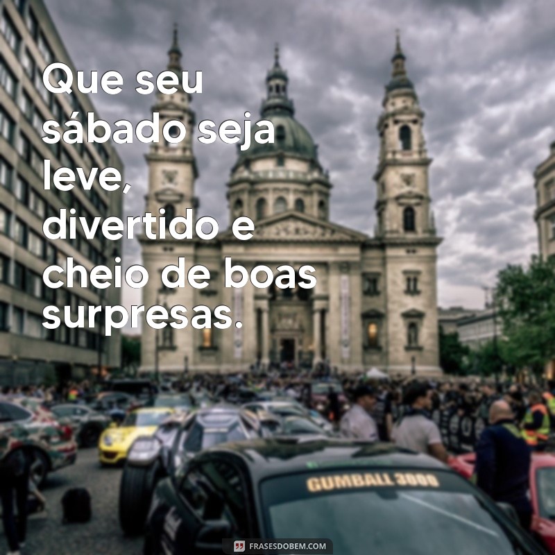 Frases Inspiradoras de Bom Dia para um Sábado Perfeito 