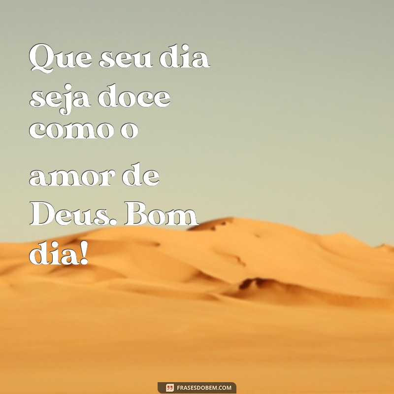 Frases Inspiradoras de Bom Dia para WhatsApp: Mensagens de Deus para Iluminar seu Dia 