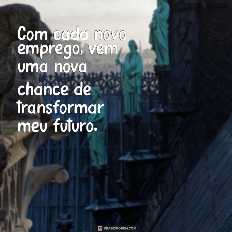 Frases Inspiradoras para Conquistar Seu Novo Emprego 