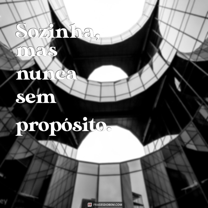 50 Frases Inspiradoras para Status de Fotos Sozinha 