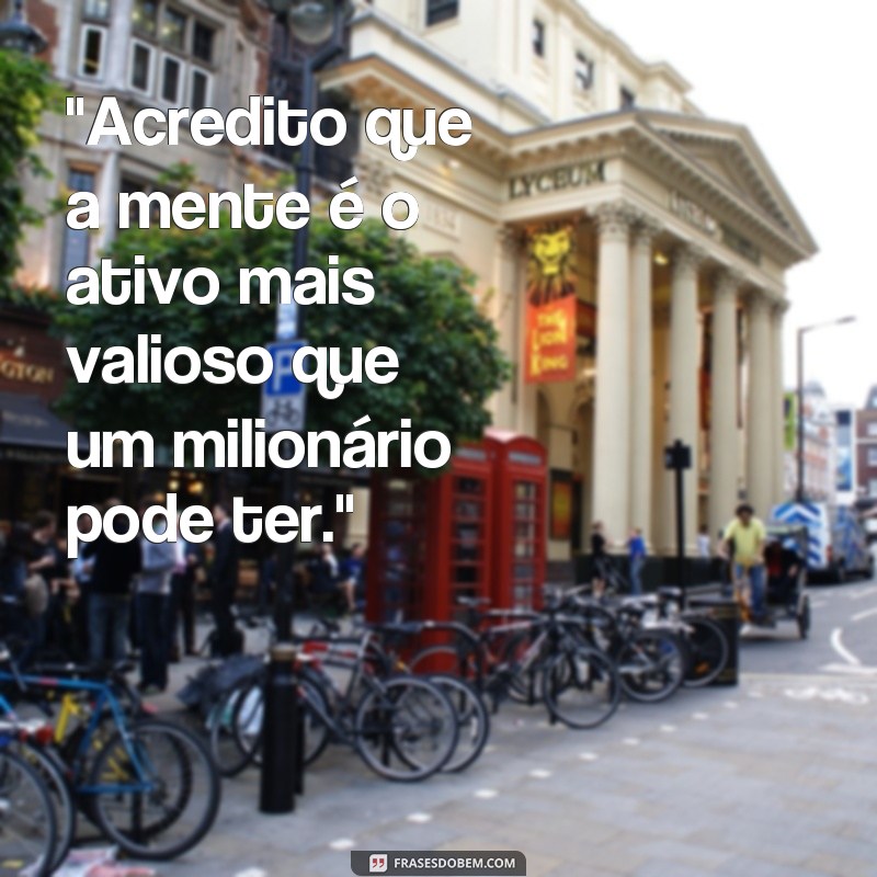 frases de mentes milionárias 