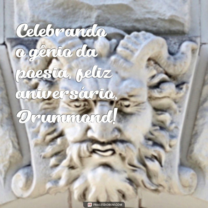 Celebrando o Aniversário de Drummond: Homenagens e Frases Inspiradoras 