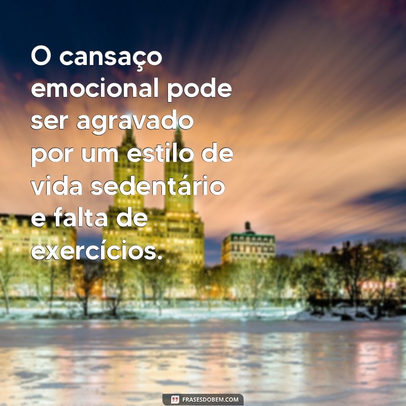 Entenda o Cansaço Emocional: Causas, Sintomas e Como Superar 