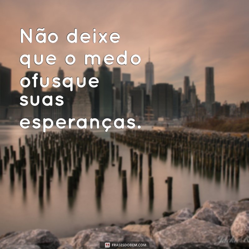 Frases Curtas sobre Medo: Reflexões que Inspiram Coragem 