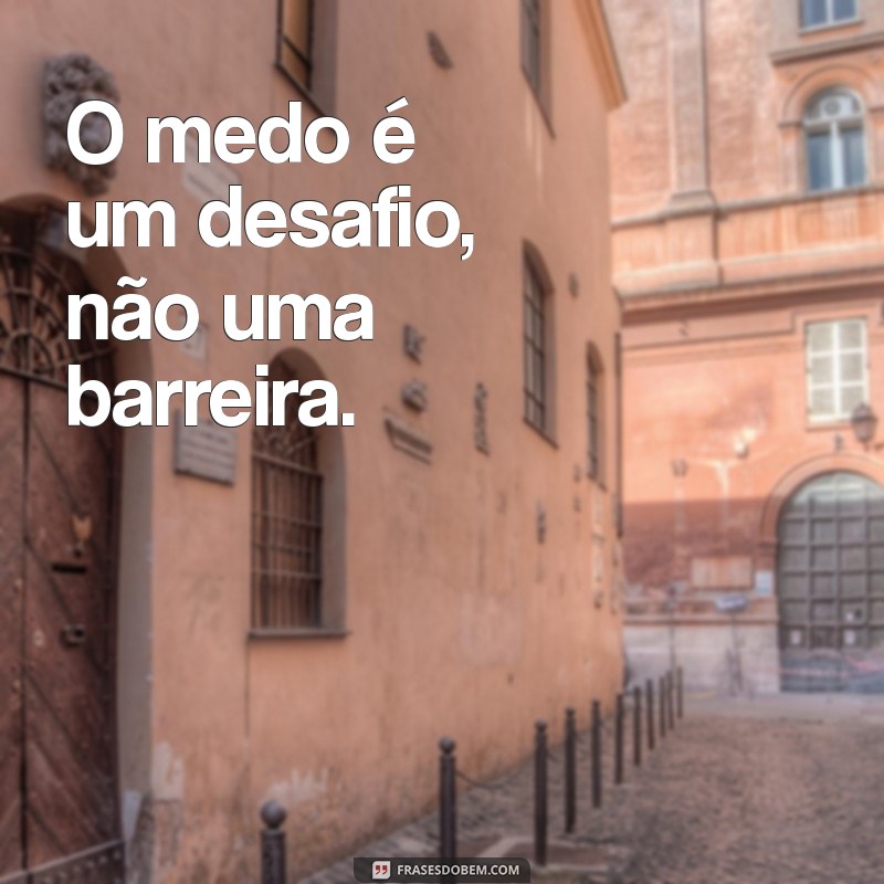 Frases Curtas sobre Medo: Reflexões que Inspiram Coragem 