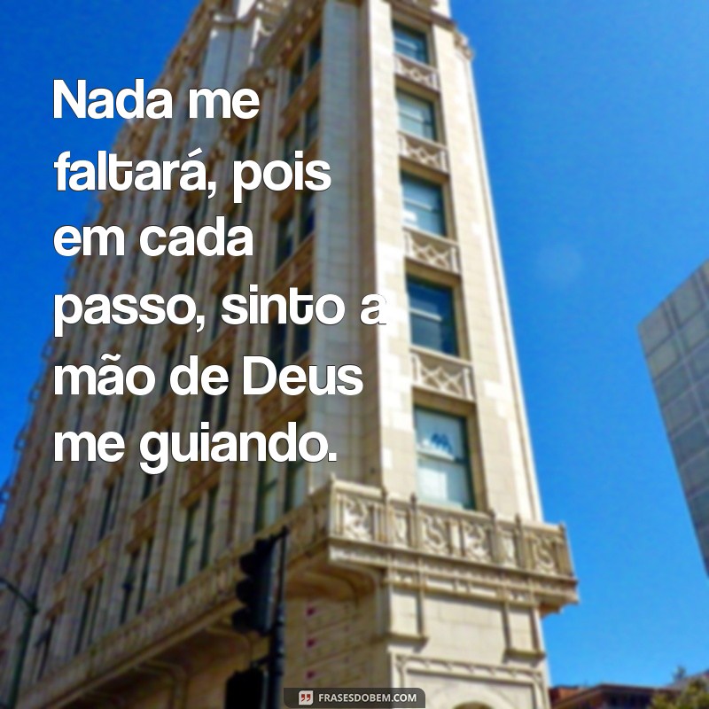 Como a Mensagem Deus é Meu Pastor, Nada Me Faltará Pode Transformar Sua Vida 