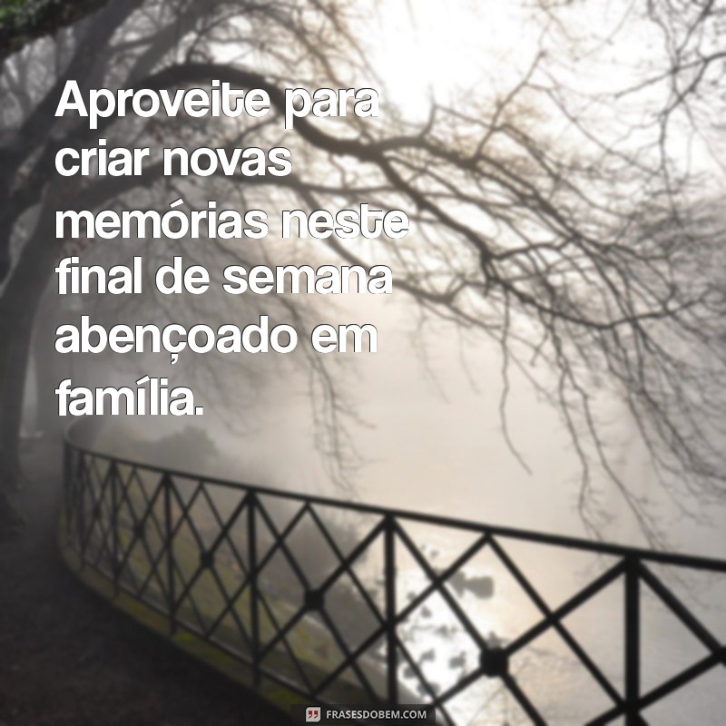 Como Ter um Final de Semana Abençoado com a Família: Dicas e Inspirações 