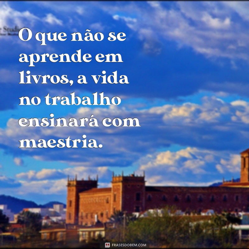 Frases Inspiradoras para Aprendizado e Crescimento Profissional 