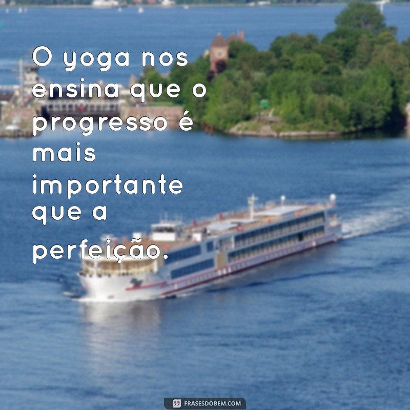 Frases Inspiradoras sobre Yoga para Transformar sua Prática 