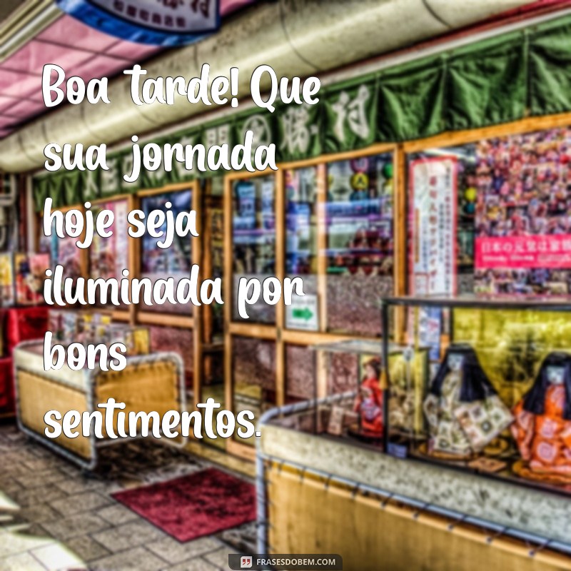 Mensagens Inspiradoras de Boa Tarde para Compartilhar com Amigos 