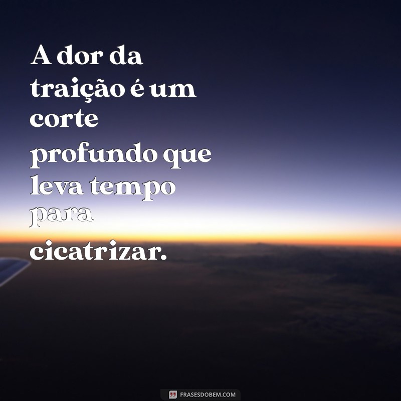 Como Lidar com a Dor da Traição: Mensagens Impactantes de Esposa Traída para o Marido 