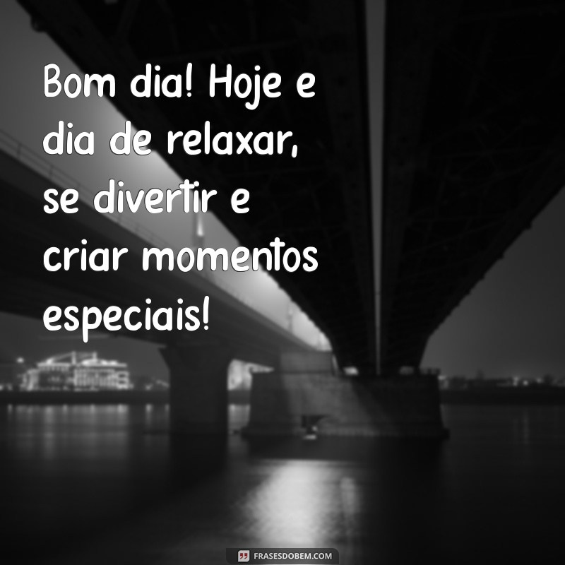 26 Frases Inspiradoras para Um Domingo Animado e Agradável 