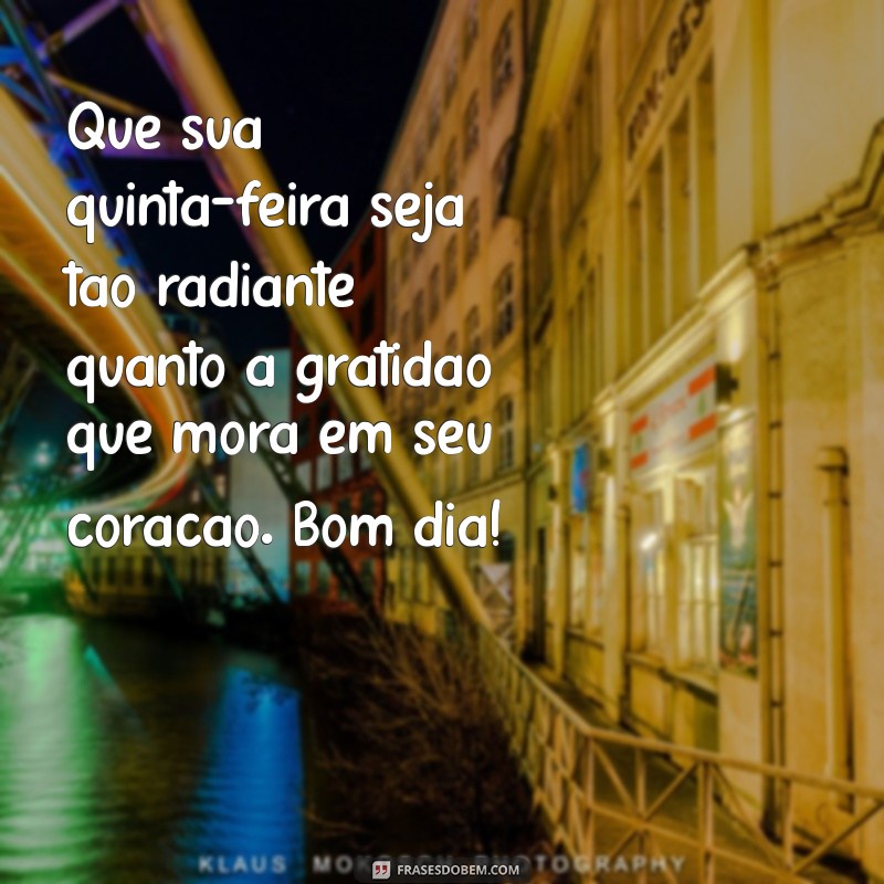 Bom Dia Quinta-Feira: Mensagens Inspiradoras de Gratidão para Começar o Dia 