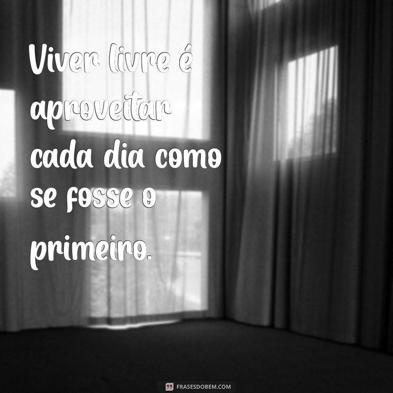 As Melhores Frases de Liberdade para Inspirar Seu Tumblr 