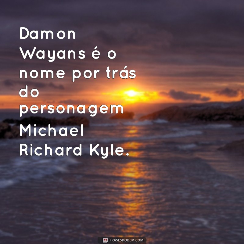 Descubra o Ator por Trás de Michael Richard Kyle: Curiosidades e Carreira 