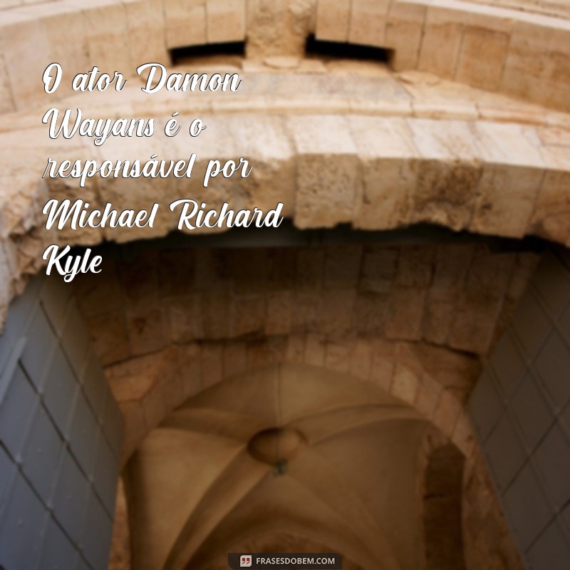 Descubra o Ator por Trás de Michael Richard Kyle: Curiosidades e Carreira 