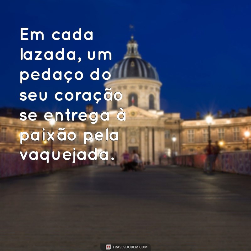 Frases Inspiradoras para Vaquejada: Motivação para os Amantes do Cavalo e da Tradição 