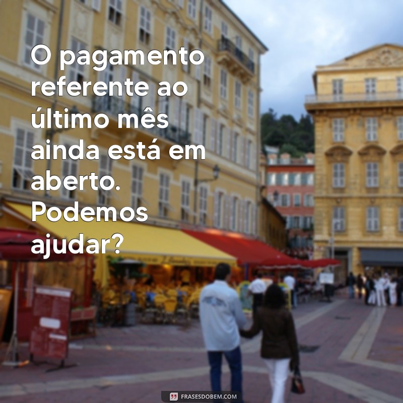 Frases de Cobrança: Como Lidar com Clientes em Atraso de Forma Eficiente 