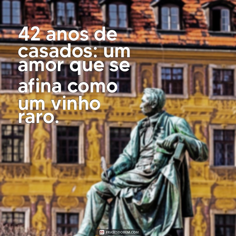 Descubra o Significado das Bodas de 42 Anos de Casamento: Celebrações e Tradições 