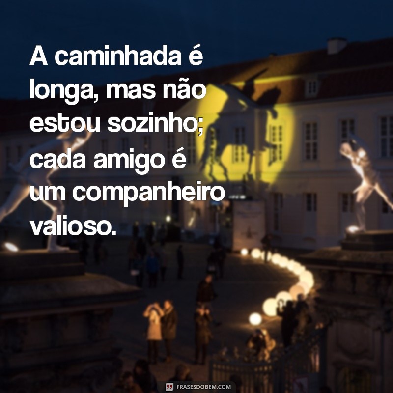 Reflexões Inspiradoras: Frases Sobre a Longa Caminhada da Vida 