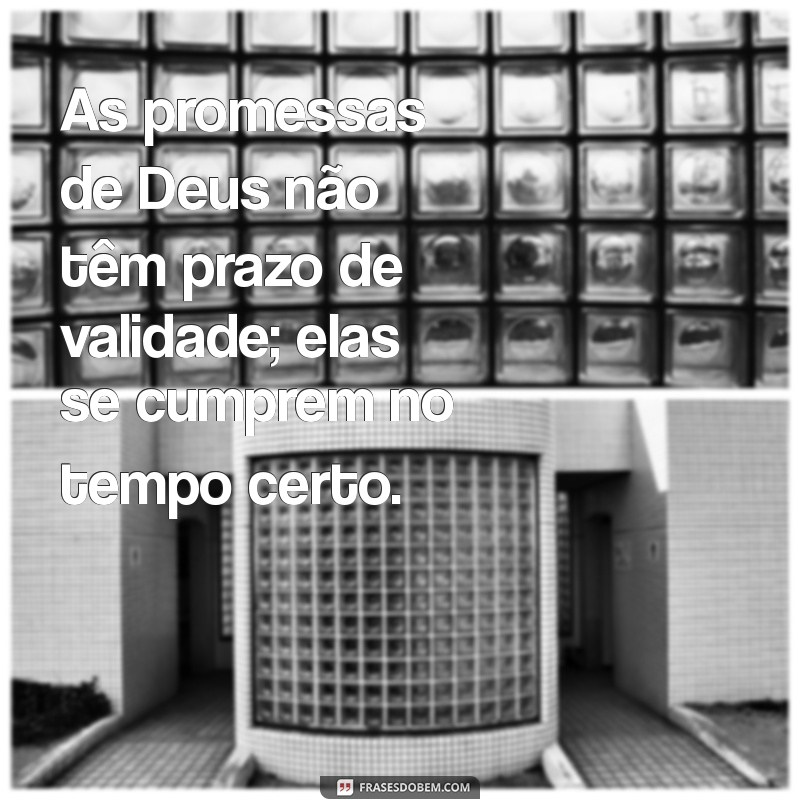 Frases Inspiradoras sobre o Tempo de Deus: Reflexões e Sabedoria 