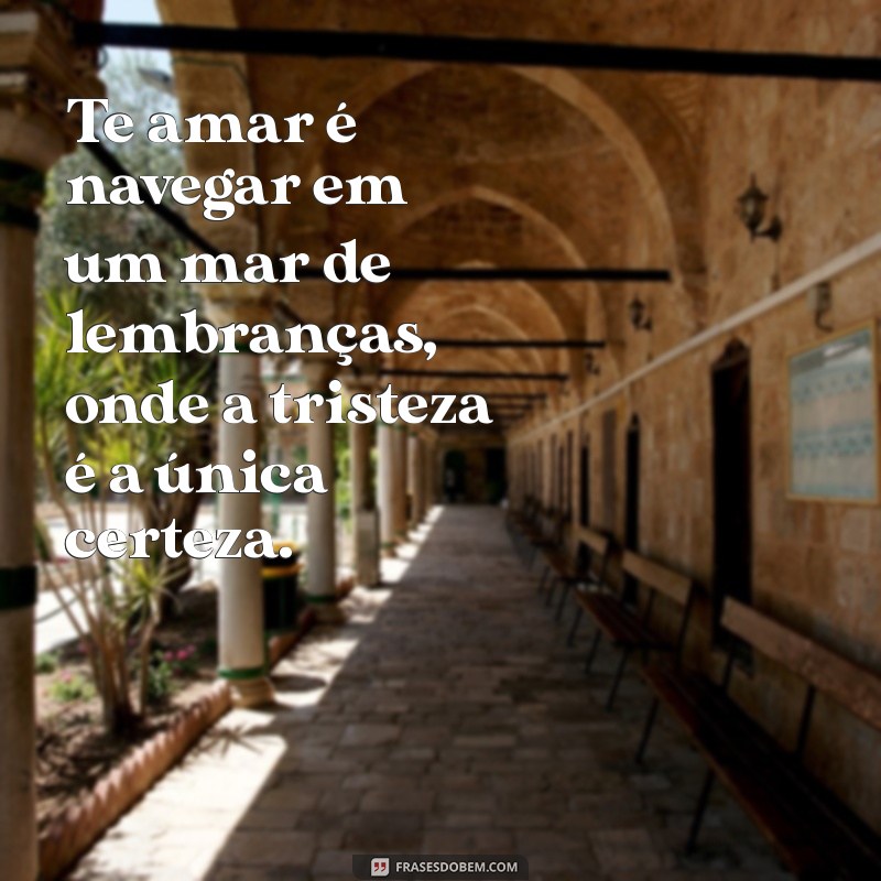 Frases Tristes de Amor para Conquistar o Coração do Seu Namorado 