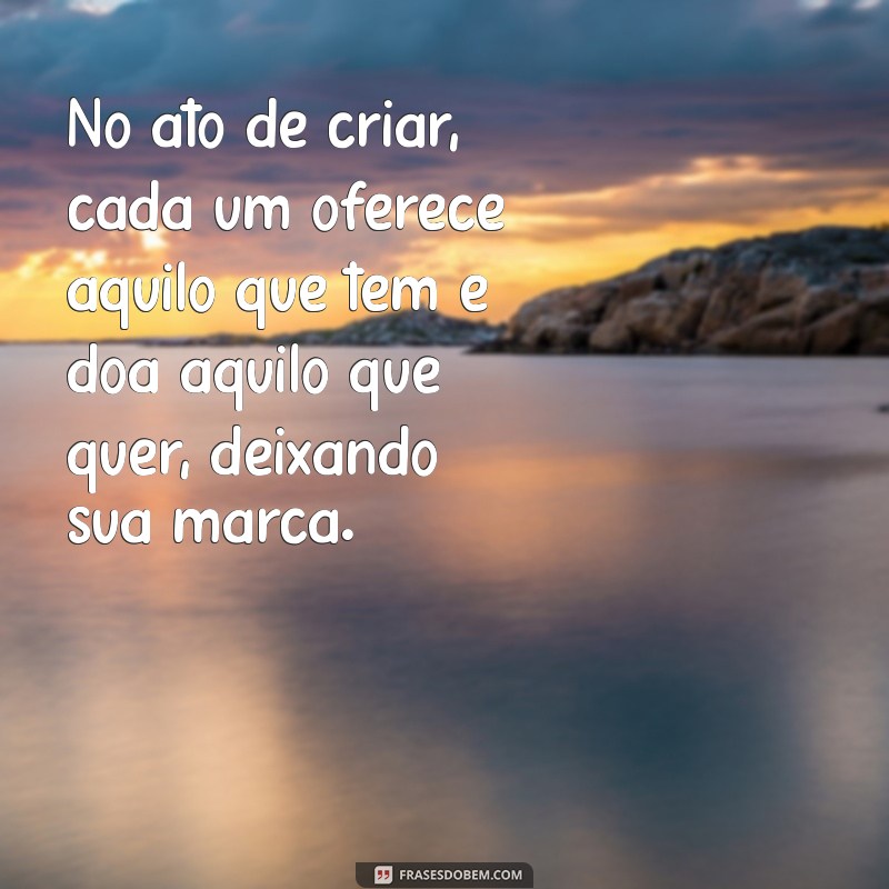 Descubra Como Cada Um Oferece o Que Tem e Doa o Que Quer: Reflexões sobre Generosidade e Autenticidade 