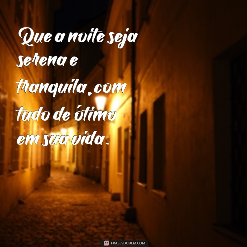 Descubra as melhores frases de boa noite para tornar seu dia ainda mais incrível! 