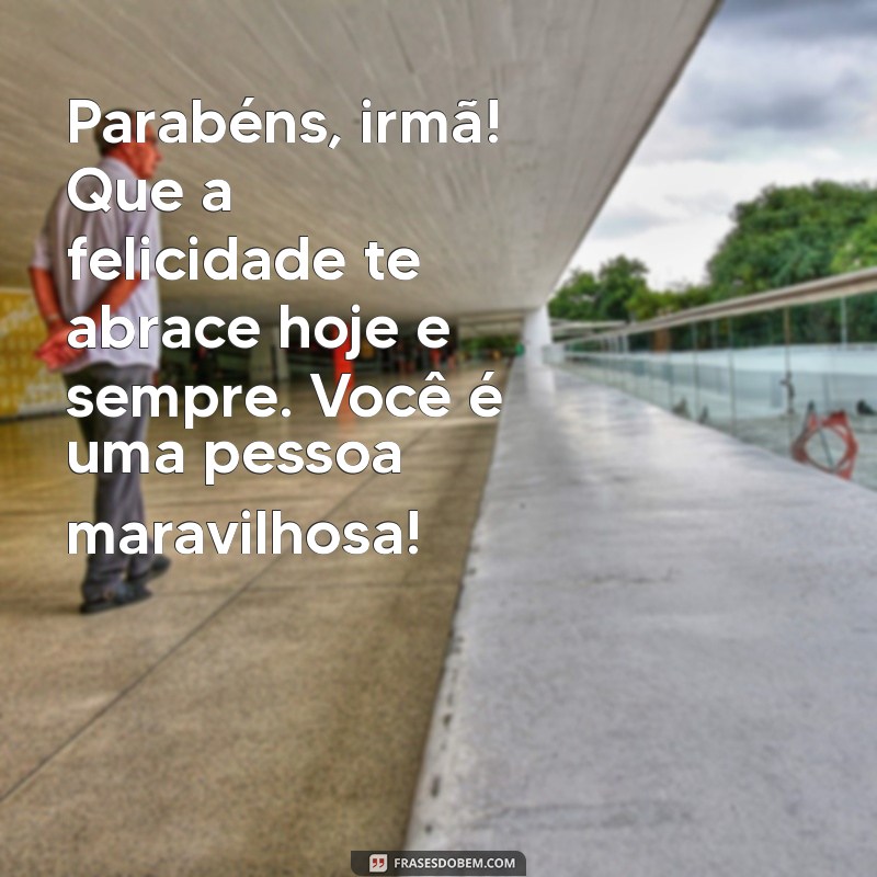 Mensagens Emocionantes de Aniversário para Celebrar Sua Irmã Querida 