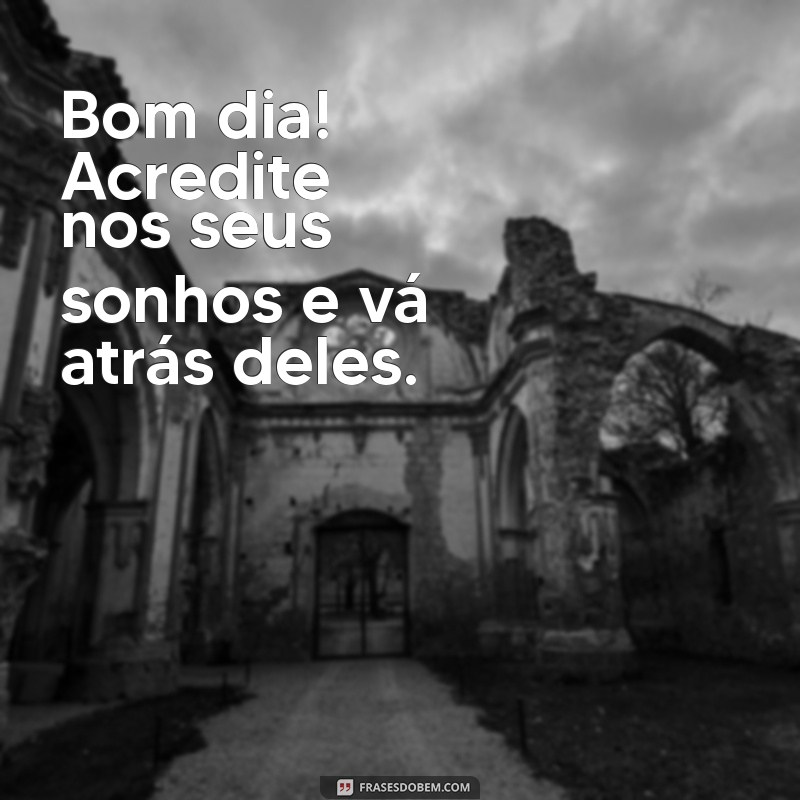 Mensagens de Bom Dia no WhatsApp: Inspire Seu Dia com Frases Motivacionais 