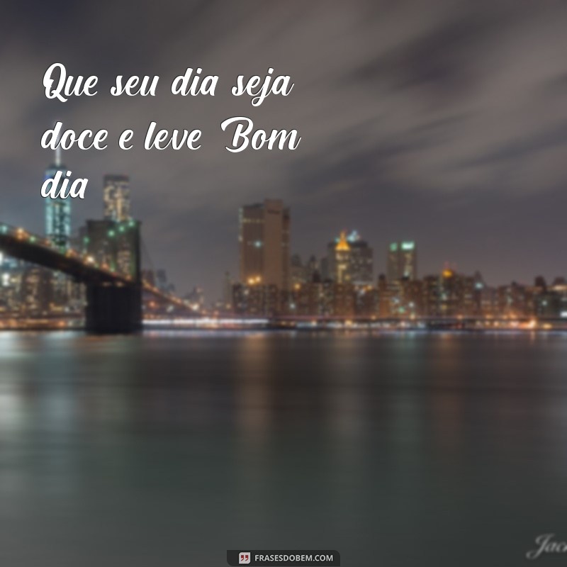 Mensagens de Bom Dia no WhatsApp: Inspire Seu Dia com Frases Motivacionais 