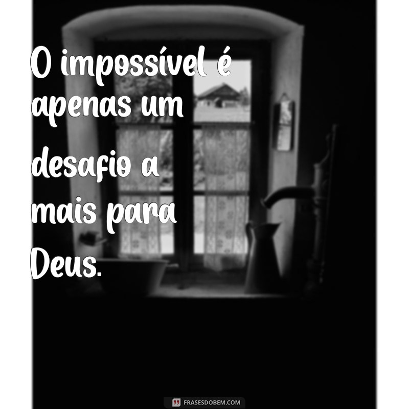 Lucas 18:27 - O Que Significa O Que é Impossível para o Homem é Possível para Deus 