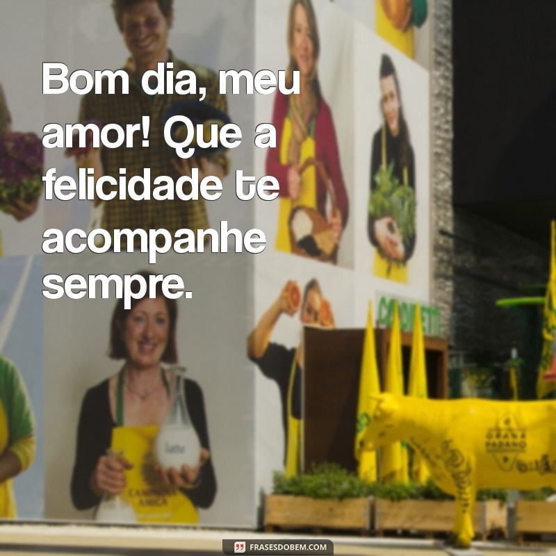 Frases Românticas para Desejar um Bom Dia ao Seu Amor 