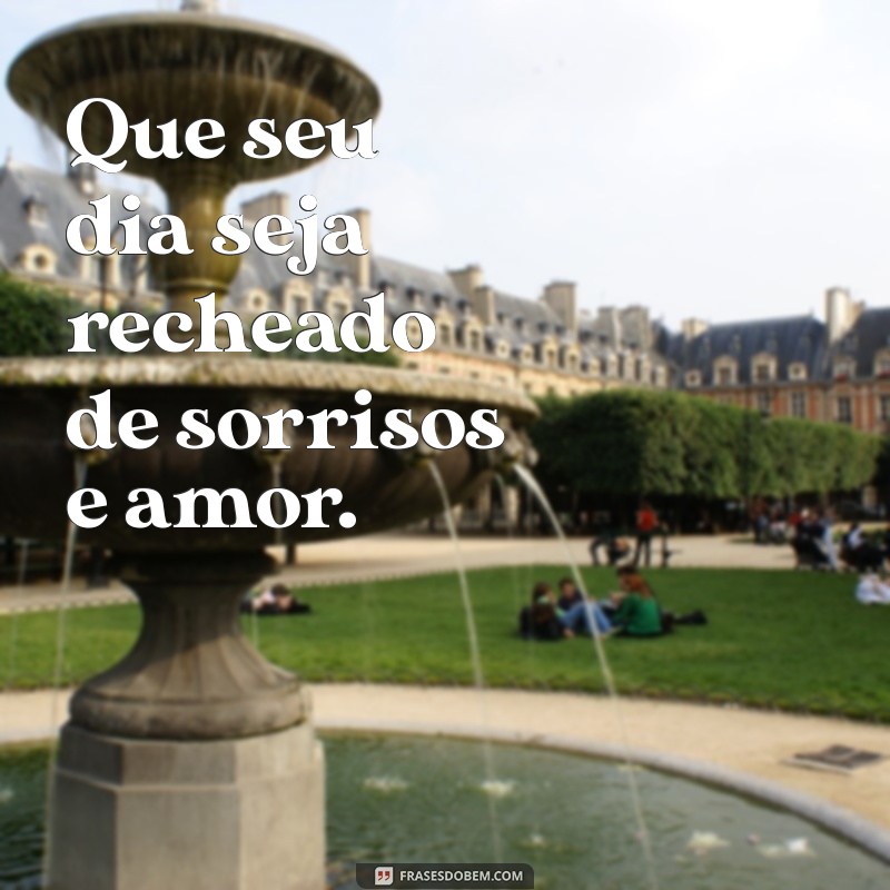 Frases Românticas para Desejar um Bom Dia ao Seu Amor 