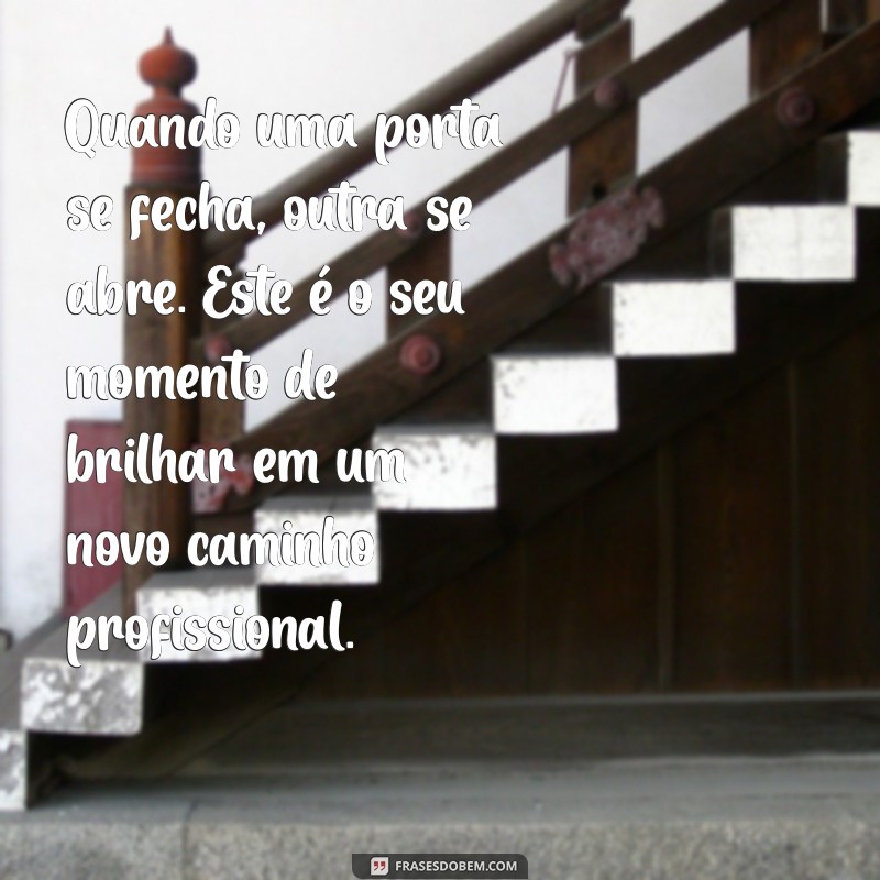 Como Iniciar um Novo Ciclo Profissional: Mensagens Inspiradoras para sua Carreira 