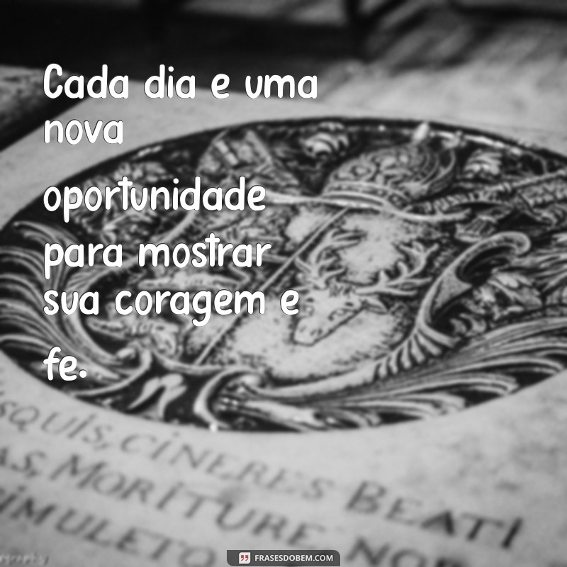 Frases Inspiradoras de Força e Fé para Superar Desafios 