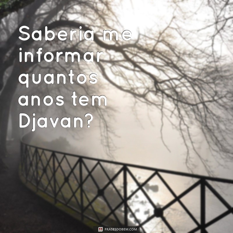 Idade de Djavan: Descubra Quantos Anos Tem o Cantor e Compositor Brasileiro 