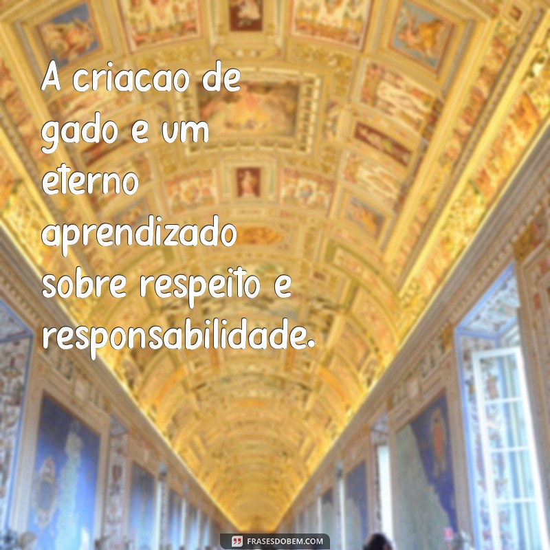 Frases Inspiradoras sobre Pecuária: Reflexões e Sabedoria do Campo 