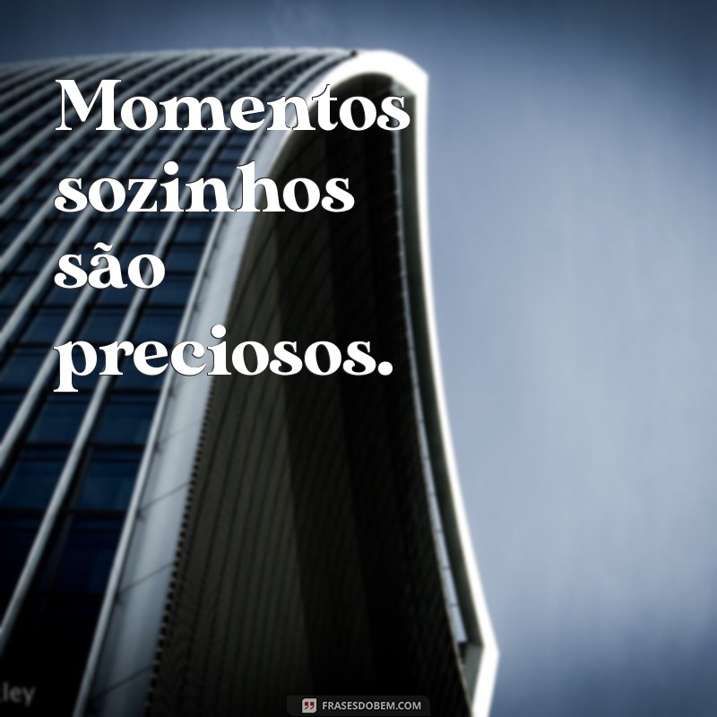 Frases Inspiradoras para Acompanhar Suas Fotos Sozinha: Capture Momentos com Estilo 