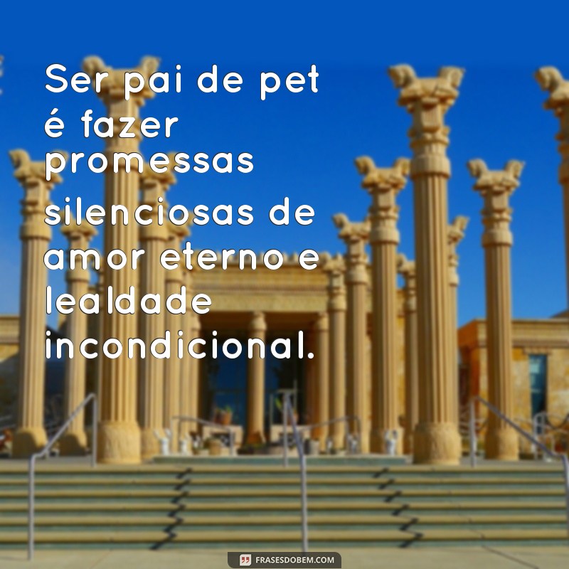 Mensagens Emocionantes para Pais de Pet: Celebre o Amor pelo Seu Melhor Amigo 