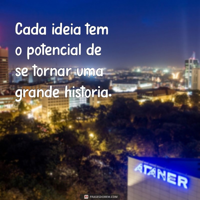 Descubra Frases Inspiradoras sobre Ideias que Transformam sua Criatividade 