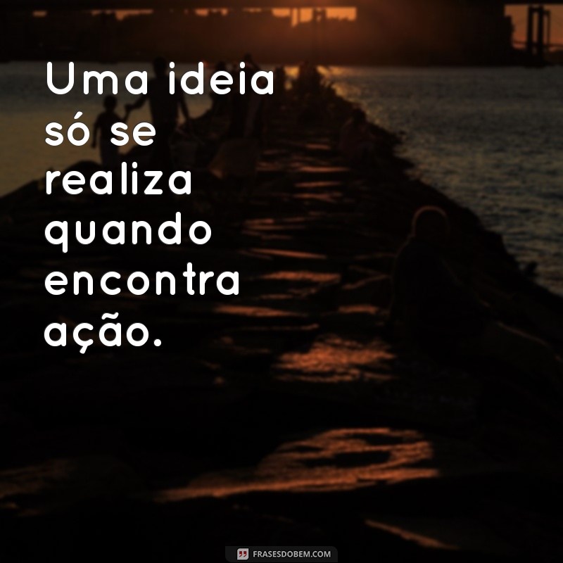 Descubra Frases Inspiradoras sobre Ideias que Transformam sua Criatividade 