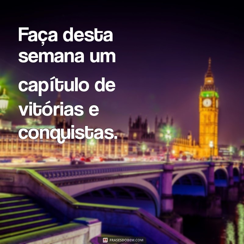 Impulsione Sua Semana: Mensagens de Motivação para Começar com Energia 